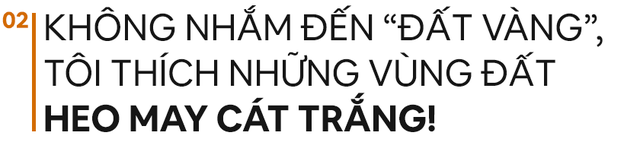Chủ tịch FLC: Tôi thích những vùng đất heo may cát trắng ngay cả thời điểm BĐS phát triển rực rỡ nhất! - Ảnh 3.